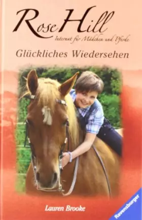 Couverture du produit · Rose Hill 15: Glückliches Wiedersehen: Internat für Mädchen und Pferde