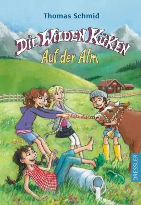 Couverture du produit · Schmid, T: Wilden Küken - Auf der Alm