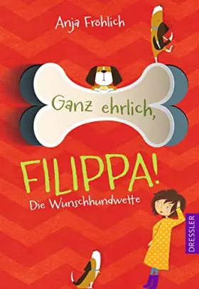 Couverture du produit · Ganz ehrlich, Filippa!: Die Wuschhundwette