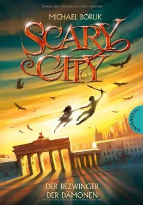 Couverture du produit · Scary City, Band 3: Der Bezwinger der Dämonen, Scary City 3 von Michael Borlik (21. März 2012) Gebundene Ausgabe