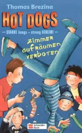 Couverture du produit · Hot Dogs 03. Zimmer aufräumen verboten.