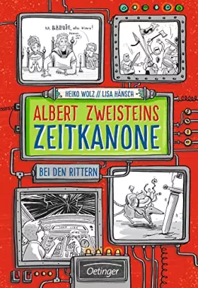 Couverture du produit · Albert Zweisteins Zeitkanone 02. Bei den Rittern