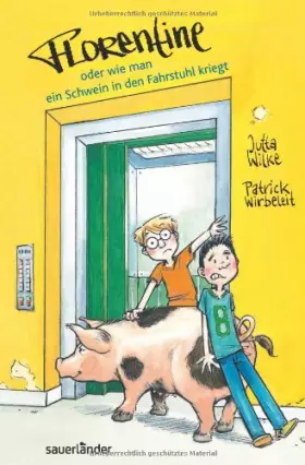 Couverture du produit · Florentine - oder wie man ein Schwein in den Fahrstuhl kriegt
