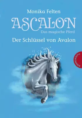 Couverture du produit · Ascalon - Das magische Pferd. Der Schlüssel von Avalon