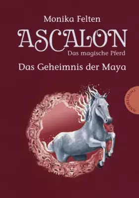 Couverture du produit · Ascalon – Das magische Pferd. Das Geheimnis der Maya