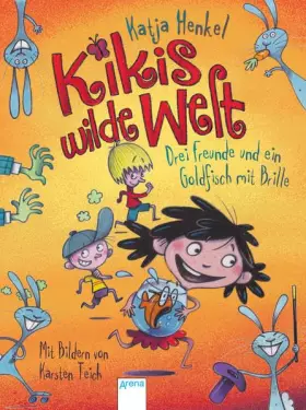 Couverture du produit · Kikis wilde Welt 01. Drei Freunde und ein Goldfisch mit Brille