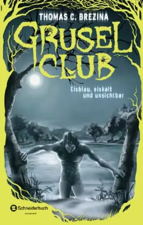 Couverture du produit · Grusel-Club. Sammelband 01. Eisblau, eiskalt und unsichtbar