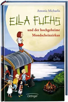 Couverture du produit · Michaelis, A: Ella Fuchs u. der hochgeheime Mondscheinzirk.