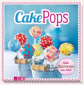 Couverture du produit · CakePops: Süße Naschereien am Stiel