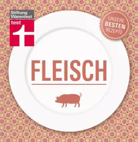 Couverture du produit · Fleisch - Unsere besten Rezepte