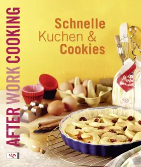 Couverture du produit · After Work Cooking. Schnelle Kuchen und Cookies