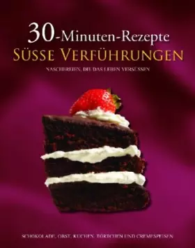 Couverture du produit · 30-Minuten-Rezepte, Süße Verführungen