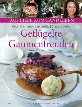 Couverture du produit · Geflügelte Gaumenfreuden: Gänse, Enten, Hühner