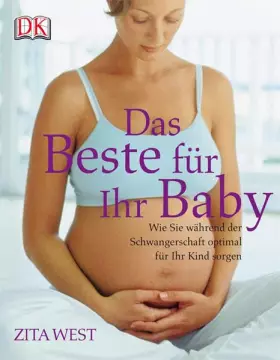 Couverture du produit · Das Beste für Ihr Baby: Wie Sie während der Schwangerschaft optimal für Ihr Kind sorgen