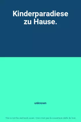 Couverture du produit · Kinderparadiese zu Hause.