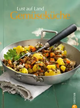 Couverture du produit · Lust auf Land - Gemüseküche