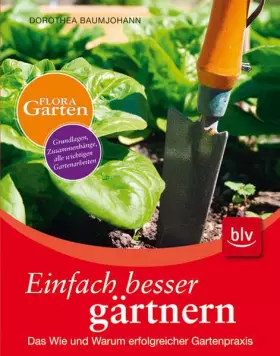 Couverture du produit · Einfach besser gärtnern: Das Wie und Warum erfolgreicher Gartenpraxis