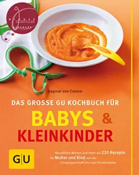 Couverture du produit · Das große GU Kochbuch für Babys und Kleinkinder: Aktuellstes Wissen und mehr als 220 Rezepte für Mutter und Kind