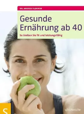 Couverture du produit · Gesunde Ernährung ab 40: So bleiben Sie fit und leistungsfähig