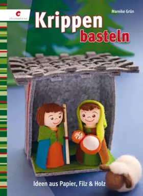 Couverture du produit · Krippen basteln: Ideen aus Papier, Filz & Holz