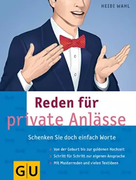 Couverture du produit · Reden für private Anlässe Schenken Sie doch einfach Worte. Von der Geburt bis zur Goldenen Hochzeit. Schritt für Schritt zur ei