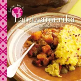 Couverture du produit · Kochen wie in Lateinamerika: Eine kulinarische Entdeckungsreise