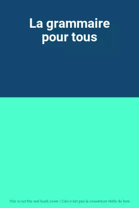 Couverture du produit · La grammaire pour tous