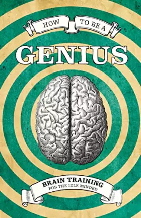 Couverture du produit · How to Be a Genius: Brain Training for the Idle Minded