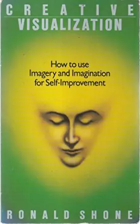Couverture du produit · Creative Visualization: How to Use Imagery and Imagination for Self-improvement