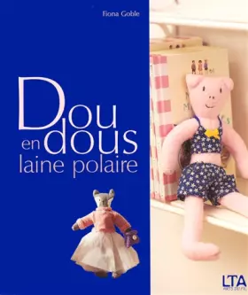 Couverture du produit · Doudous en laine polaire : Des jouets aussi mignons que doux, pour bébés et jeunes enfants