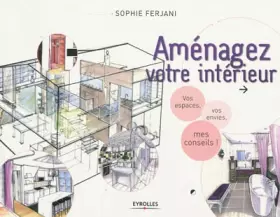 Couverture du produit · Aménagez votre intérieur : Vos espaces, vos envies, mes conseils !