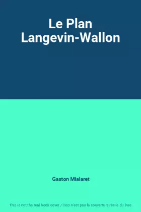 Couverture du produit · Le Plan Langevin-Wallon