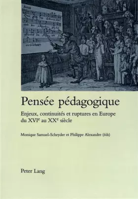 Couverture du produit · Pensee pedagogique: Enjeux continuites et ruptures en Europe du XVIe au XXe siecle