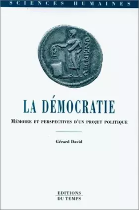 Couverture du produit · La démocratie : Mémoire et perspectives d'un projet politique