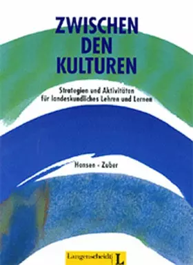 Couverture du produit · Zwischen Den Kulturen Strategien Und Aktivitaten Fur Landeskundliches