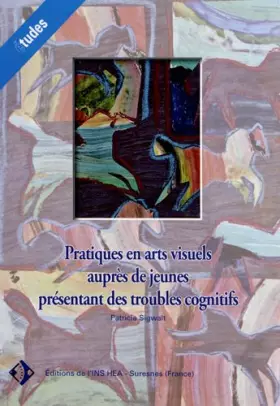 Couverture du produit · Pratiques en arts visuels auprès de jeunes présentant des troubles cognitifs