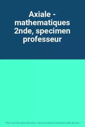 Couverture du produit · Axiale - mathematiques 2nde, specimen professeur
