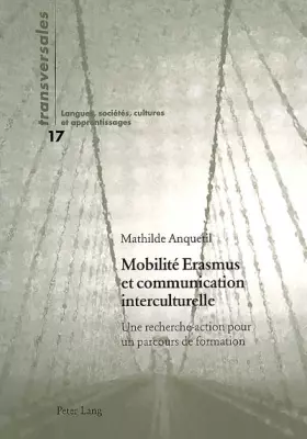 Couverture du produit · Mobilité Erasmus et communication interculturelle: Une recherche-action pour un parcours de formation