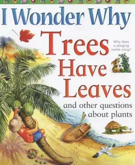 Couverture du produit · I Wonder Why Trees Have Leaves and Other Questions About Plants