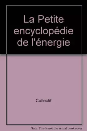 Couverture du produit · La Petite encyclopédie de l'énergie