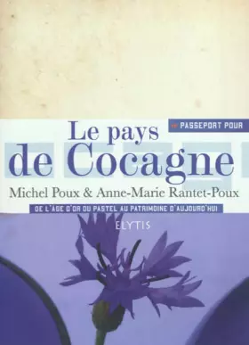 Couverture du produit · Passeport pour le pays de Cocagne : De l'âge d'or du pastel au patrimoine d'aujourd'hui