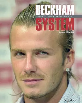 Couverture du produit · Beckham System : Enquête sur l'icone du foot