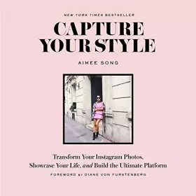 Couverture du produit · Capture Your Style : How to Transform Your Instagram Images and Build the Ultimate Platform