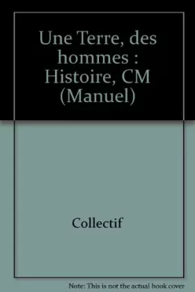 Couverture du produit · Une Terre, des hommes : Histoire, CM (Manuel)