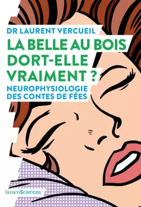 Couverture du produit · La Belle au bois dort-elle vraiment ?: Neurophysiologie des contes de fées