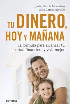 Couverture du produit · Tu dinero, hoy y mañana: La fórmula para alcanzar tu libertad financiera y vivir mejor