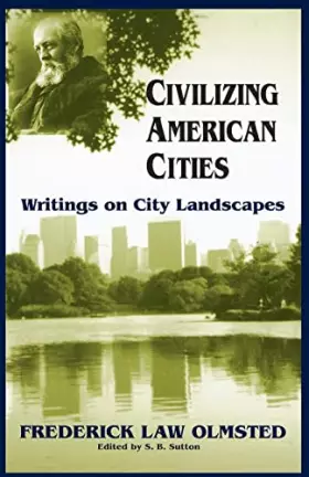Couverture du produit · Civilizing American Cities: Writings On City Landscapes