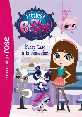 Couverture du produit · Littlest PetShop 17 - Penny Ling à la rescousse