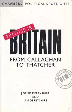 Couverture du produit · Politics in Britain: From Callaghan to Thatcher