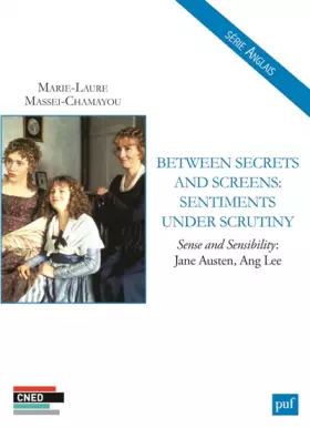 Couverture du produit · Betwrrn Secrets and Screens : Sentiments under Scrutiny : Sense and Sensibility : Jane Austen, Ang Lee